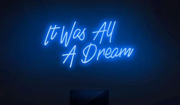 Neon LED užrašas "It Was All A Dream"