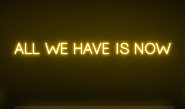 Neon LED užrašas "ALL WE HAVE IS NOW"